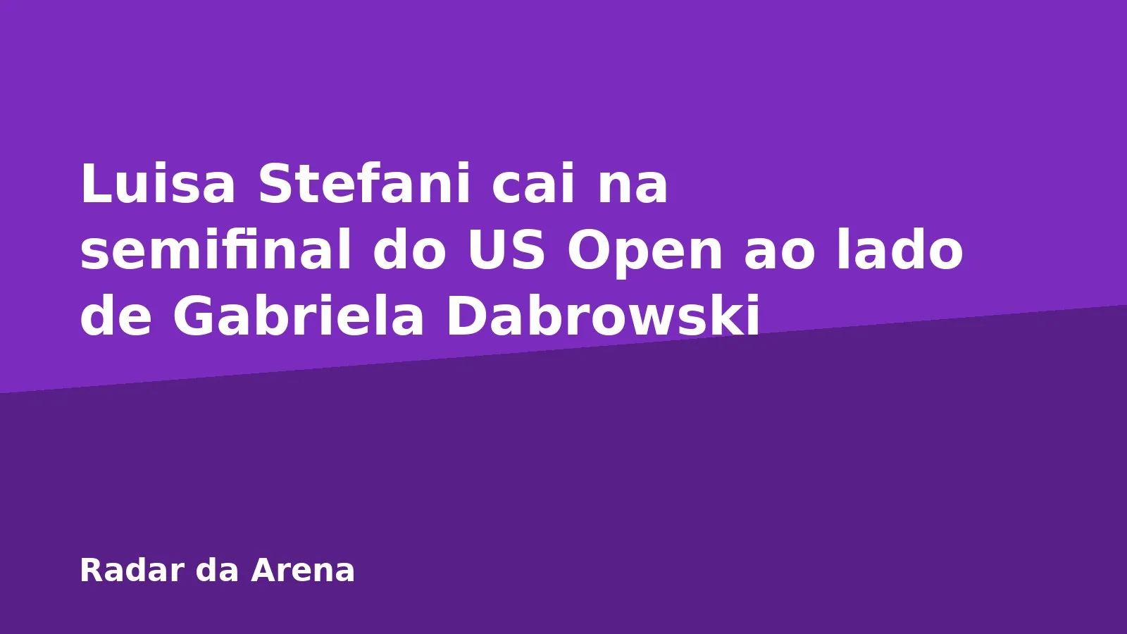 Luisa Stefani cai na semifinal do US Open ao lado de Gabriela Dabrowski