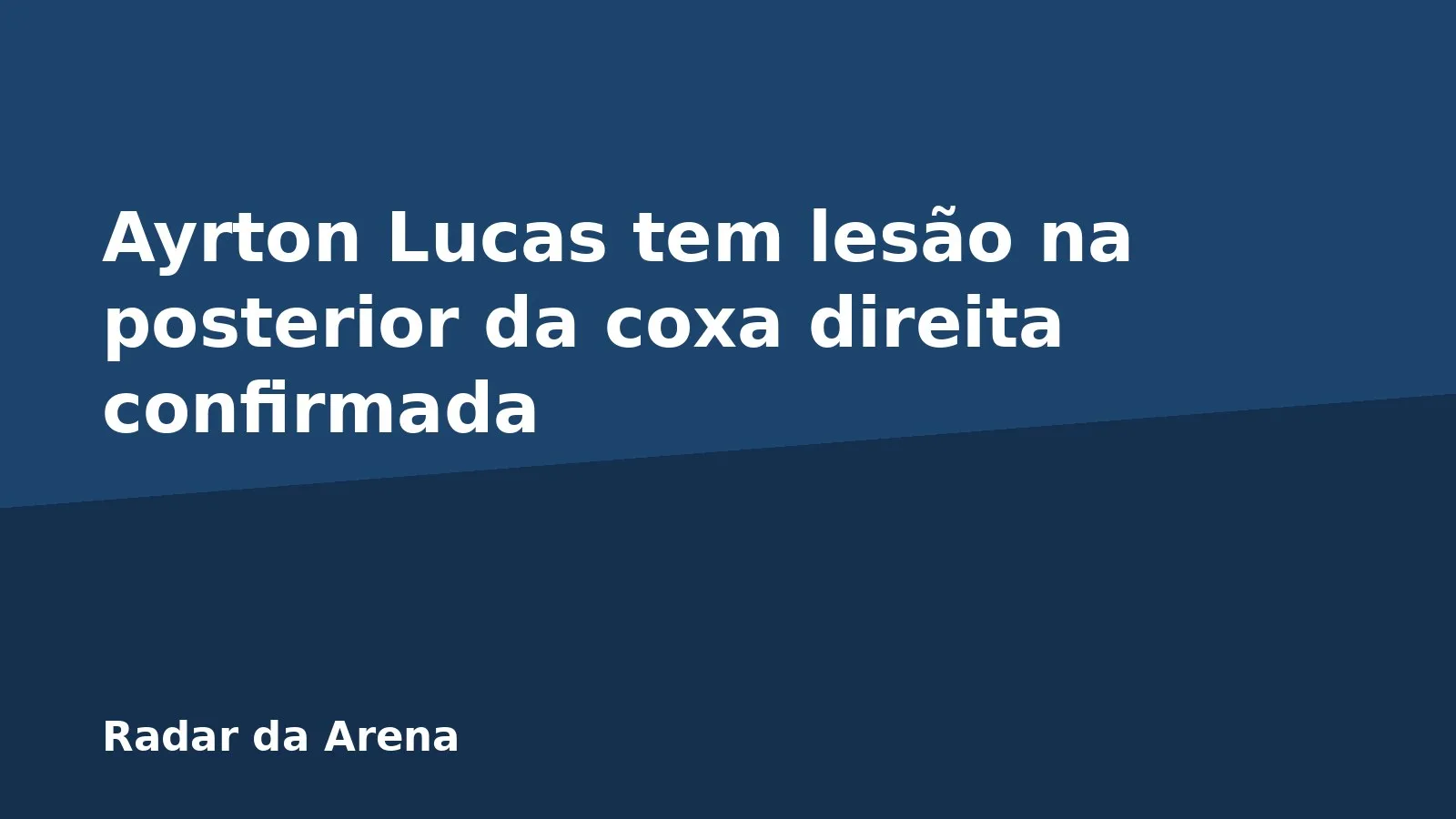 Ayrton Lucas tem lesão na posterior da coxa direita confirmada