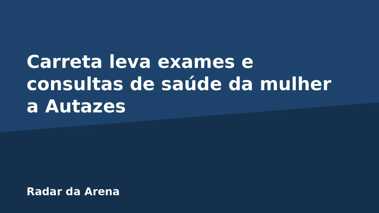 Carreta leva exames e consultas de saúde da mulher a Autazes