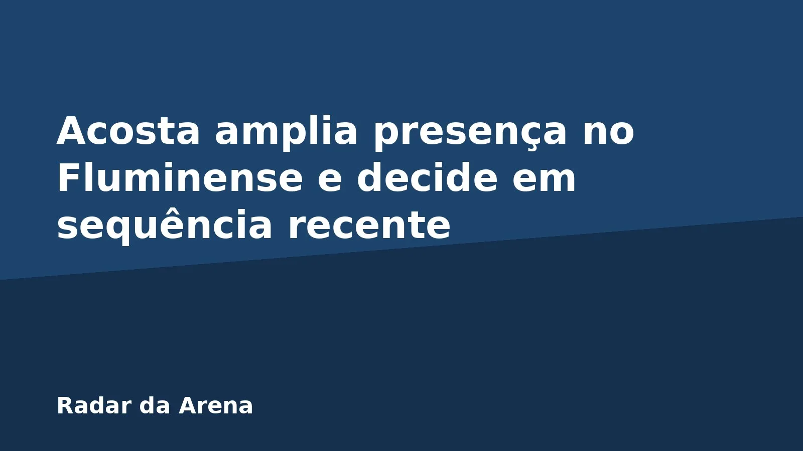 Acosta amplia presença no Fluminense e decide em sequência recente