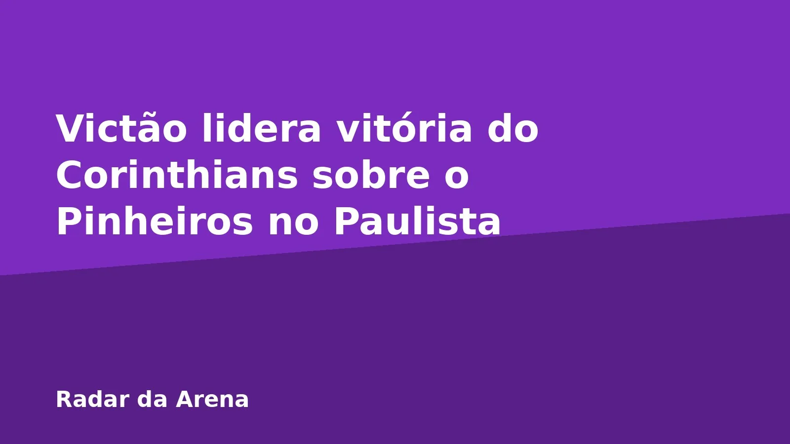 Victão lidera vitória do Corinthians sobre o Pinheiros no Paulista