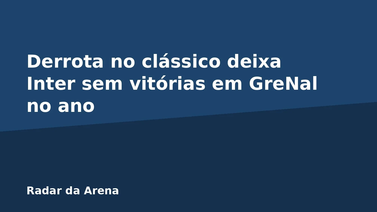 Derrota no clássico deixa Inter sem vitórias em GreNal no ano