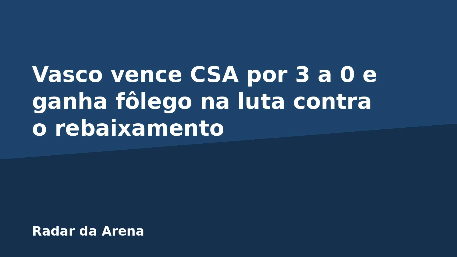 Vasco vence CSA por 3 a 0 e ganha fôlego na luta contra o rebaixamento