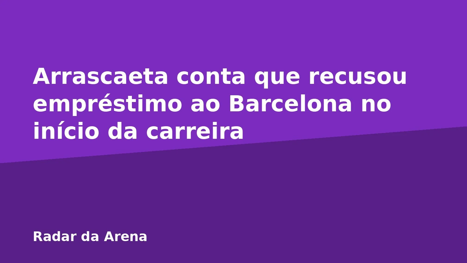 Arrascaeta conta que recusou empréstimo ao Barcelona no início da carreira