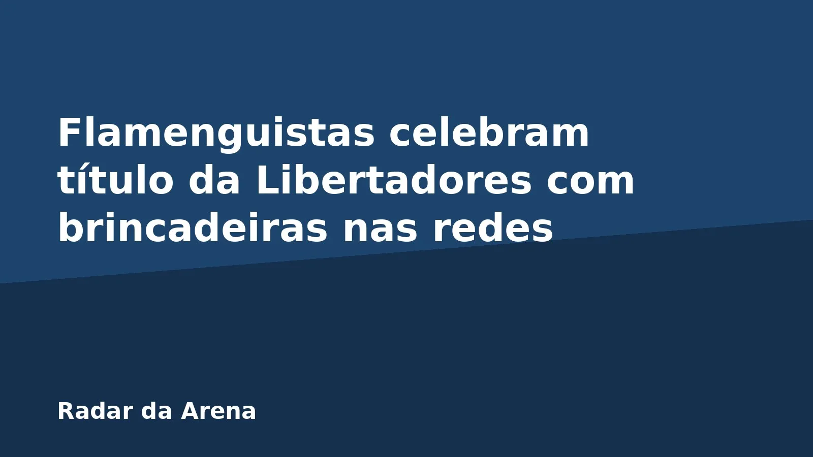 Flamenguistas celebram título da Libertadores com brincadeiras nas redes