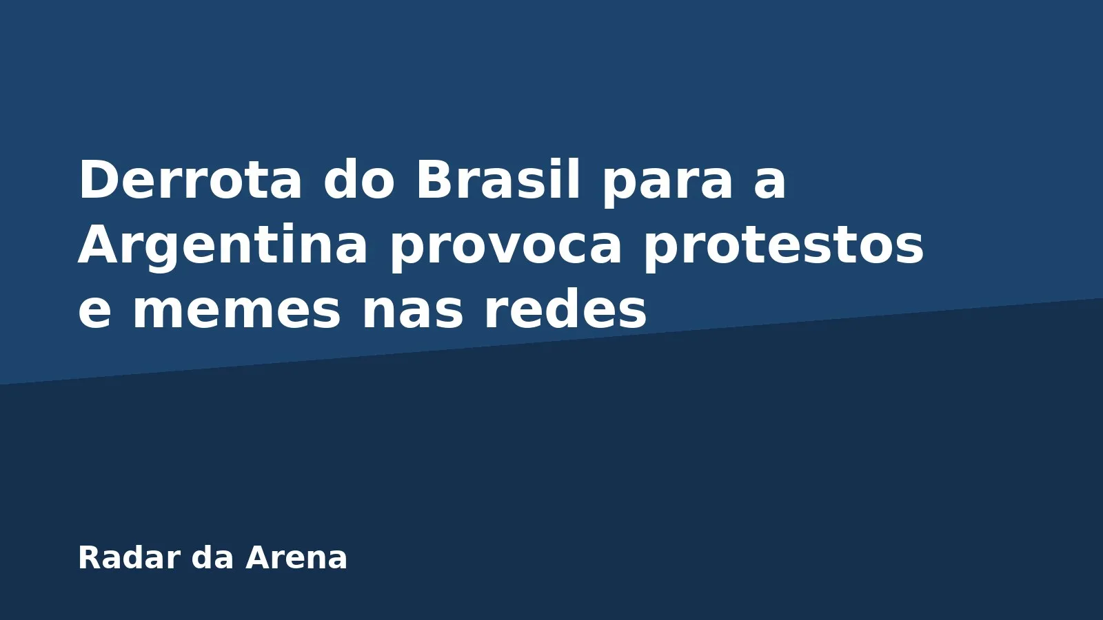 Derrota do Brasil para a Argentina provoca protestos e memes nas redes