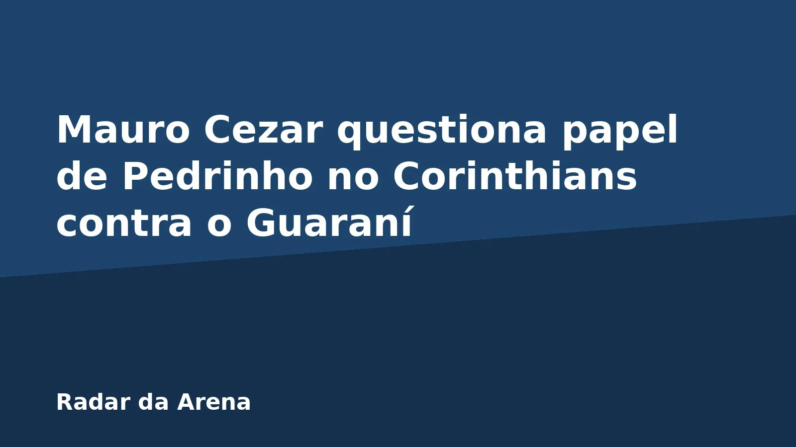 Mauro Cezar questiona papel de Pedrinho no Corinthians contra o Guaraní